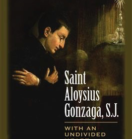 Ignatius Press Saint Aloysius Gonzaga, S.J.: With an Undivided Heart, by Silas Henderson (paperback)