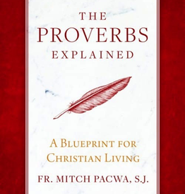 Sophia Institute Proverbs Explained: A Blueprint for Christian Living, by Fr. Mitch Pacwa (paperback)