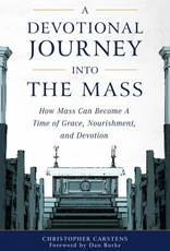 Sophia Institute Devotional Journey into the Mass:  How Mass Can Become a Time of Grace, Nourishment, and Devotion, by Christopher Carstens (paperback)