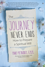 Ave Maria Press The Journey Never Ends:  How to Prepare a Spiritual Will, by Mary Petrosky (paperback)