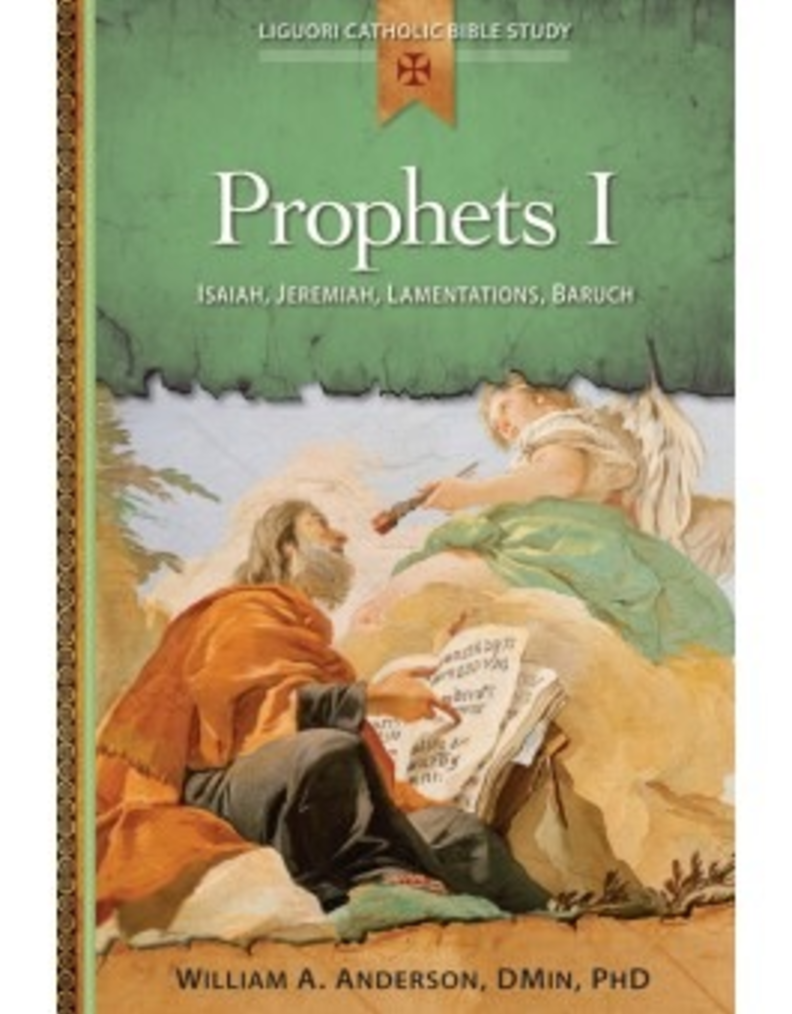 Liguori Prophets I:  Isaiah, Jeremiah, Lamentations, Baruch, by William A. Anderson (paperback)