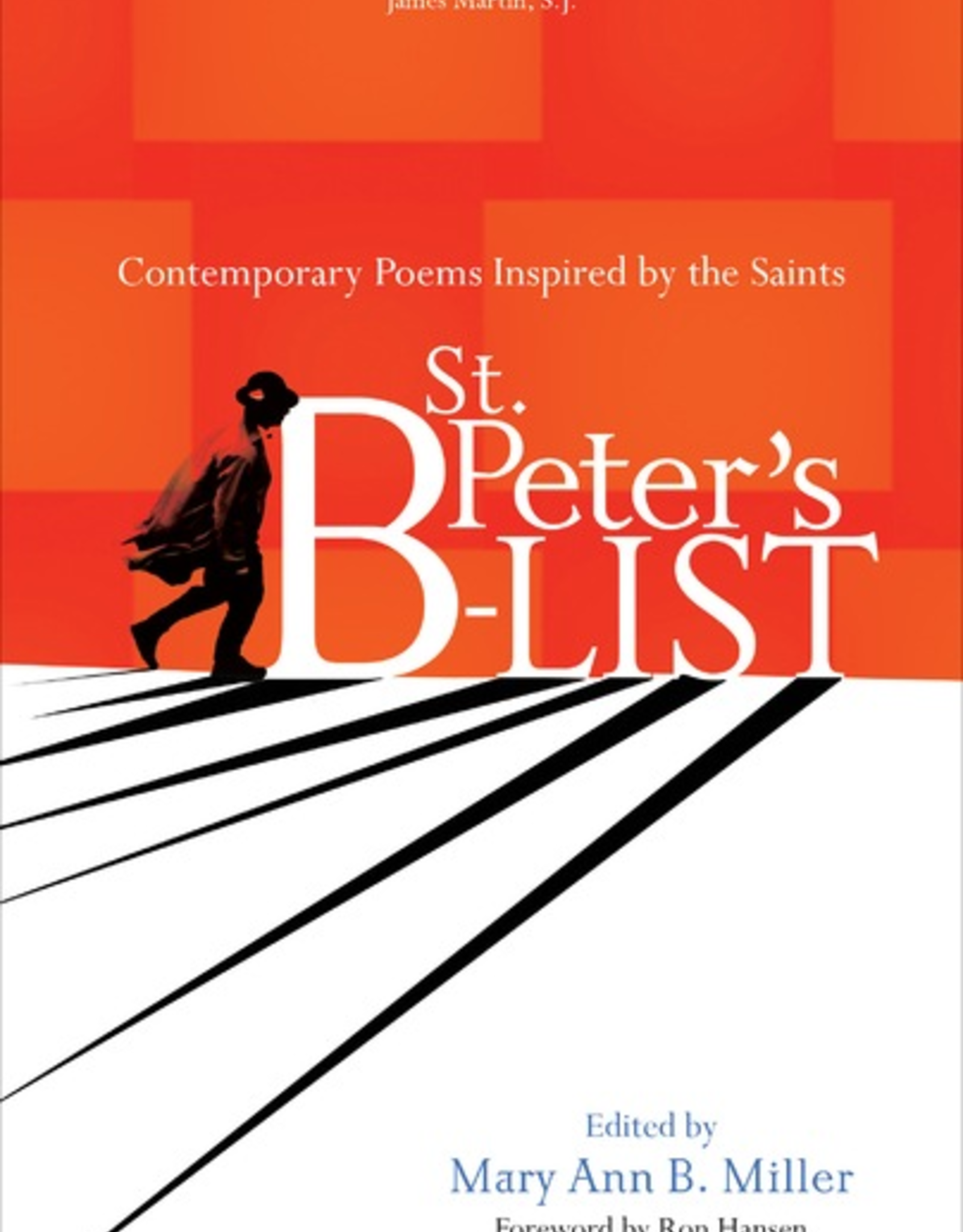 Ave Maria Press St. Peter's B-list:  Contemporary Poems Inspired by the Saints, by Mary Ann Miller (ed.)(paperback)