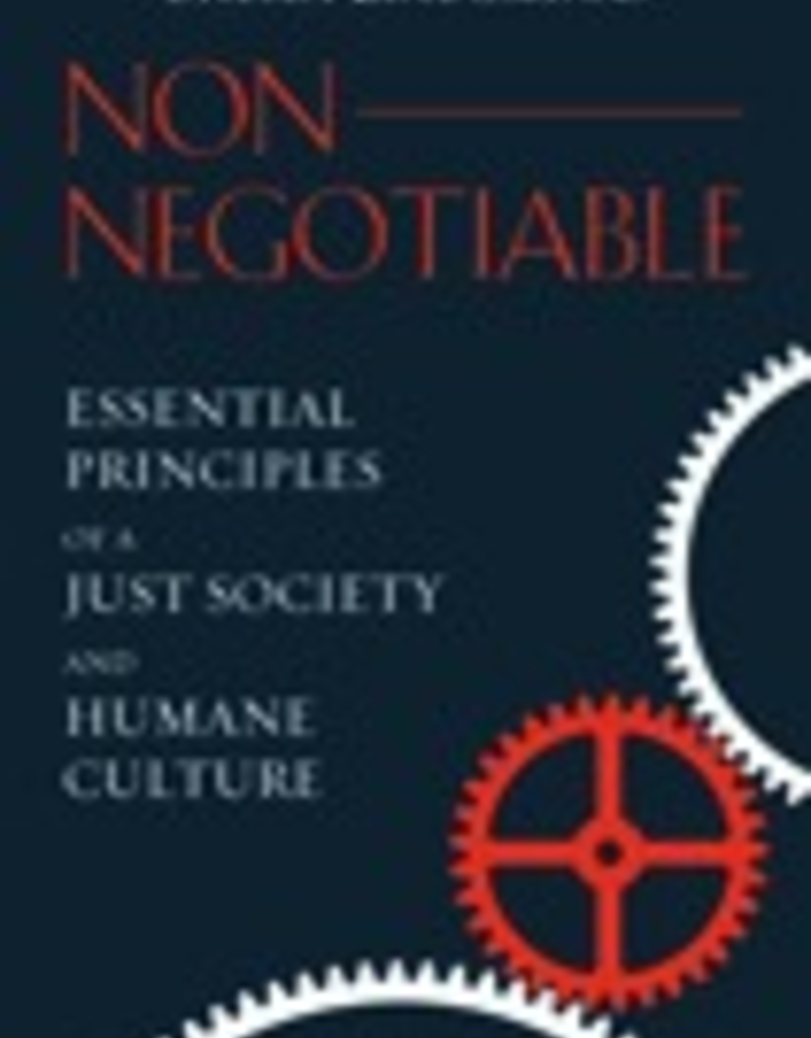 Ignatius Press Non-Negotiable:  Essential Principals of a Just Society and Humane Culture, by Sheila Liaugminas (hardcover)