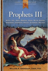 Liguori Prophets III:  Hosea, Joel, Amos, Obadiah, Jonah, Micah, Nahum, Habakkuk, Zephaniah, HAggai, Zechariah, Malachi, by WIlliam Anderson (paperback)