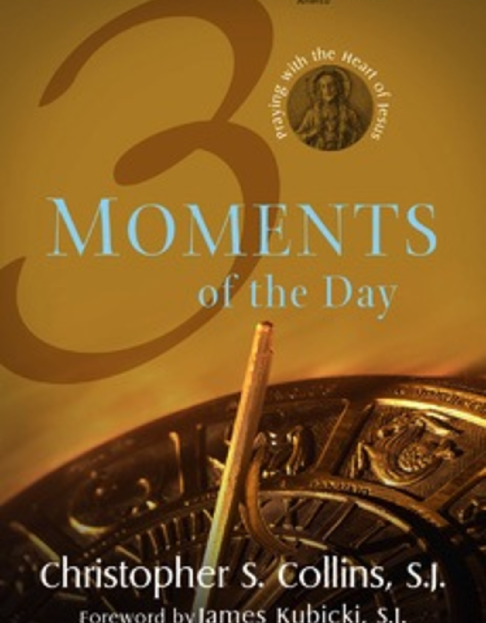 Ave Maria Press Three Moments of the Day:  Praying with the Heart of Jesus, by Christopher S. Collins (paperback)