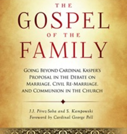Ignatius Press The Gospel of the Family, by Stephan Kampowski and Juan Perez-Soba (paperback)