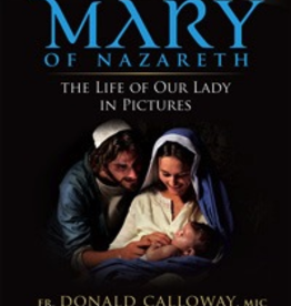 Ignatius Press Mary of Nazareth: THe Life of Our Lady in Pictures, by Donald Calloway (hardcover)