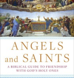 Random House Angels and Saints: A Biblical Guide to Friendship with God's Holy Ones, by Scott Hahn (hardcover)