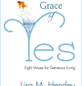 Ave Maria Press The Grace of Yes: Eight Virtues for Generous Living, by Lisa Hendey (paperback)