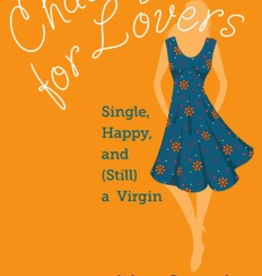 Ave Maria Press Chastity Is for Lovers: Single, Happy, and (Still) a Virgin, by Arleen Spenceley (paperback)
