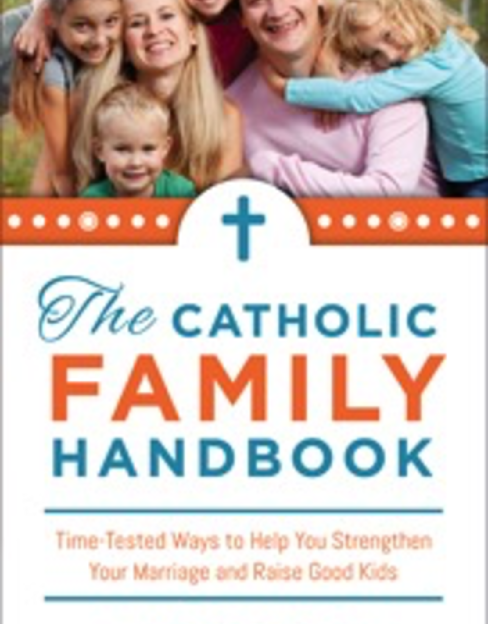 Sophia Institute The Catholic Family Handbook, by Lawrence Lovasik (paperback)