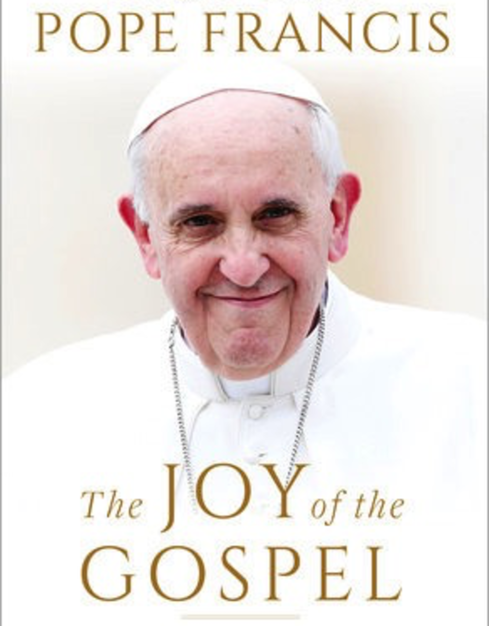 Random House The Joy of the Gospel (Evangelii Gaudium), by Pope Francis (hardcover)