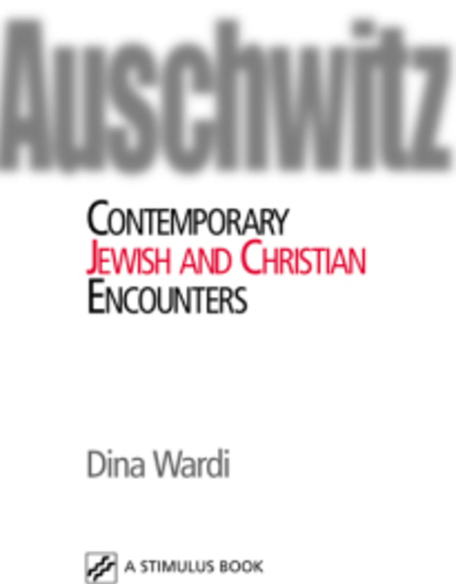 Paulist Press Auschwitz:  Contemporary Jewish and Christian Encounters, by Dina Wardi (paperback)