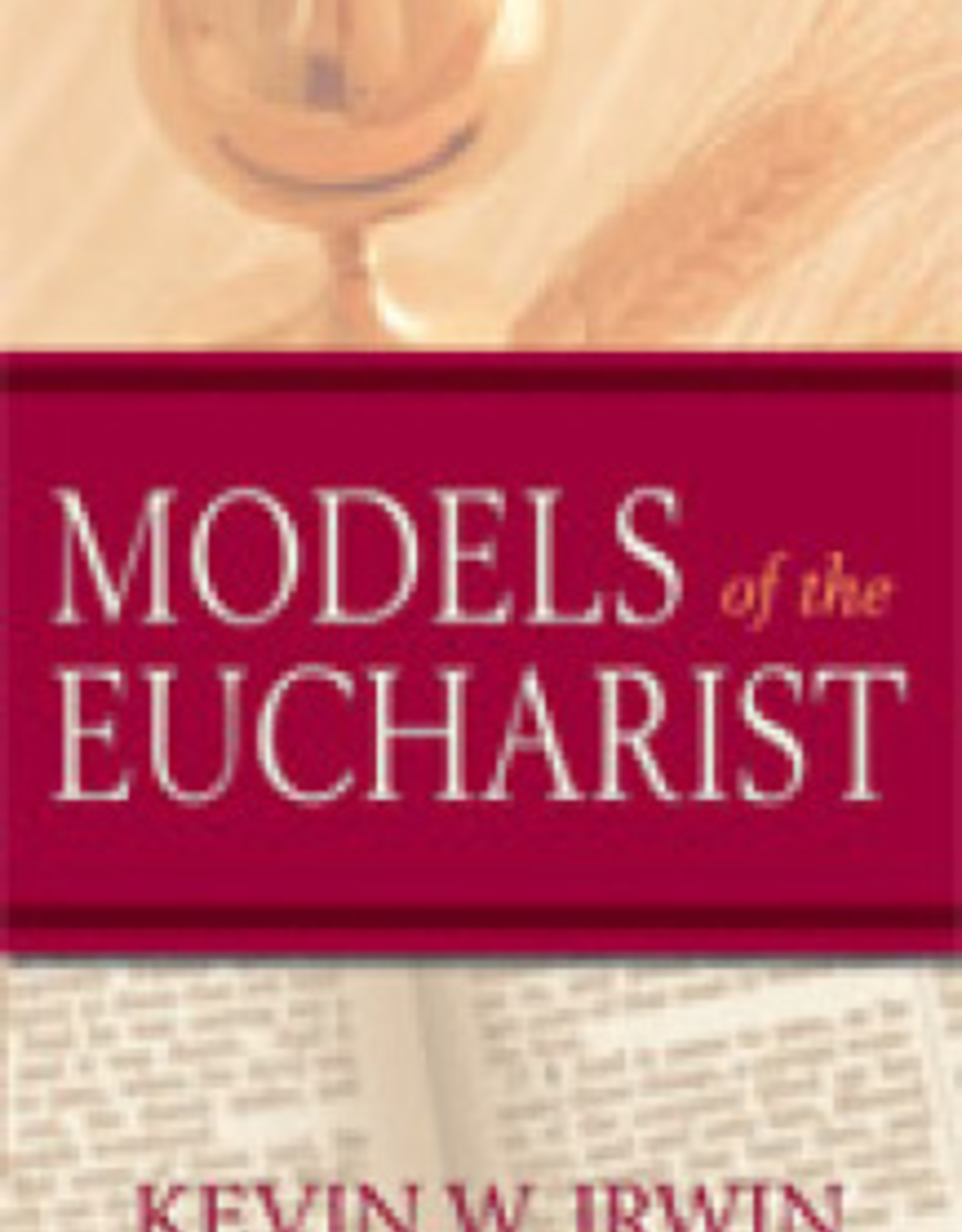 Paulist Press Models of the Eucharist, by Kevin W. Irwin (paperback)