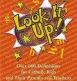 Pauline Look It Up! Over 600 Definitions for Catholic Kids and their Parents and Teachers, By Janet L. Alampi