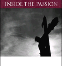 Ascension Press Inside the Passion, by Fr. John Bartunek, LC (hardcover)