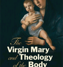 Ascension Press The Virgin Mary and Theology of the Body, by Fr. Donald Calloway, MIC (paperback)