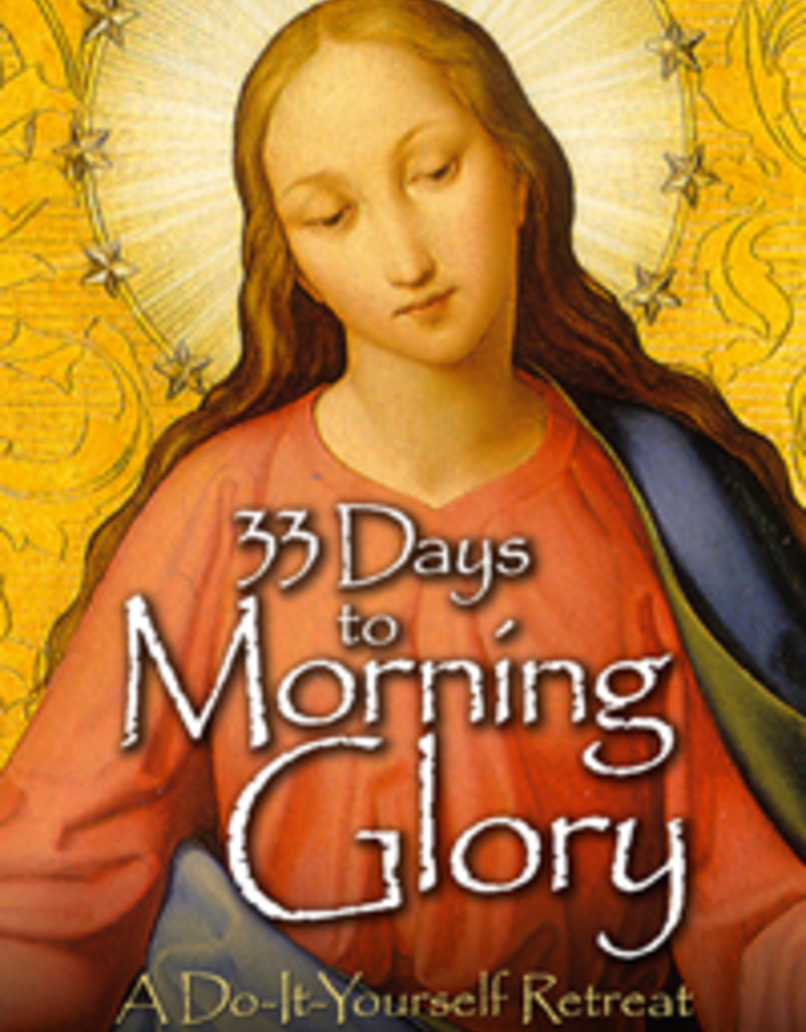 Catholic Word Publisher Group 33 Days to Morning Glory, by Br. Michael Gaitley, MIC (paperback)
