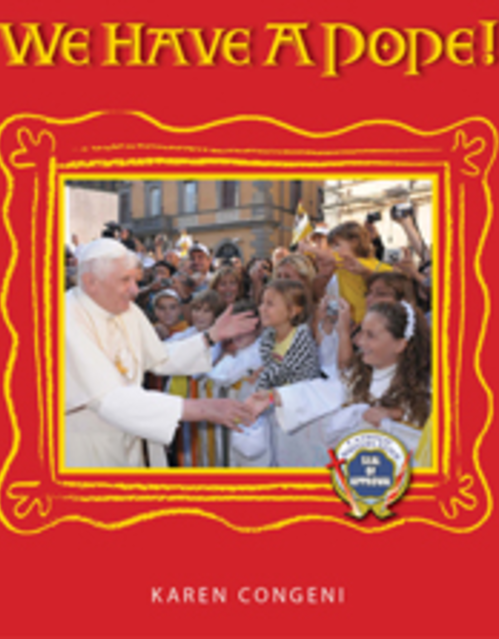 Catholic Word Publisher Group We Have a Pope-- Children's Book, by Karen Congeni (hardcover)