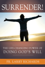 Our Sunday Visitor Surrender! The Life-Changing Power of Doing God's Will, by Fr. Larry Richards (paperback)