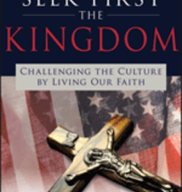 Our Sunday Visitor Seek First the Kingdom: Challenging the Culture, by Cardinal Donald Wuerl (hardcover)