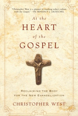 Random House At the Heart of the Gospel:  Reclaiming the Body for the New Evangilization, by Christopher West (paperback)