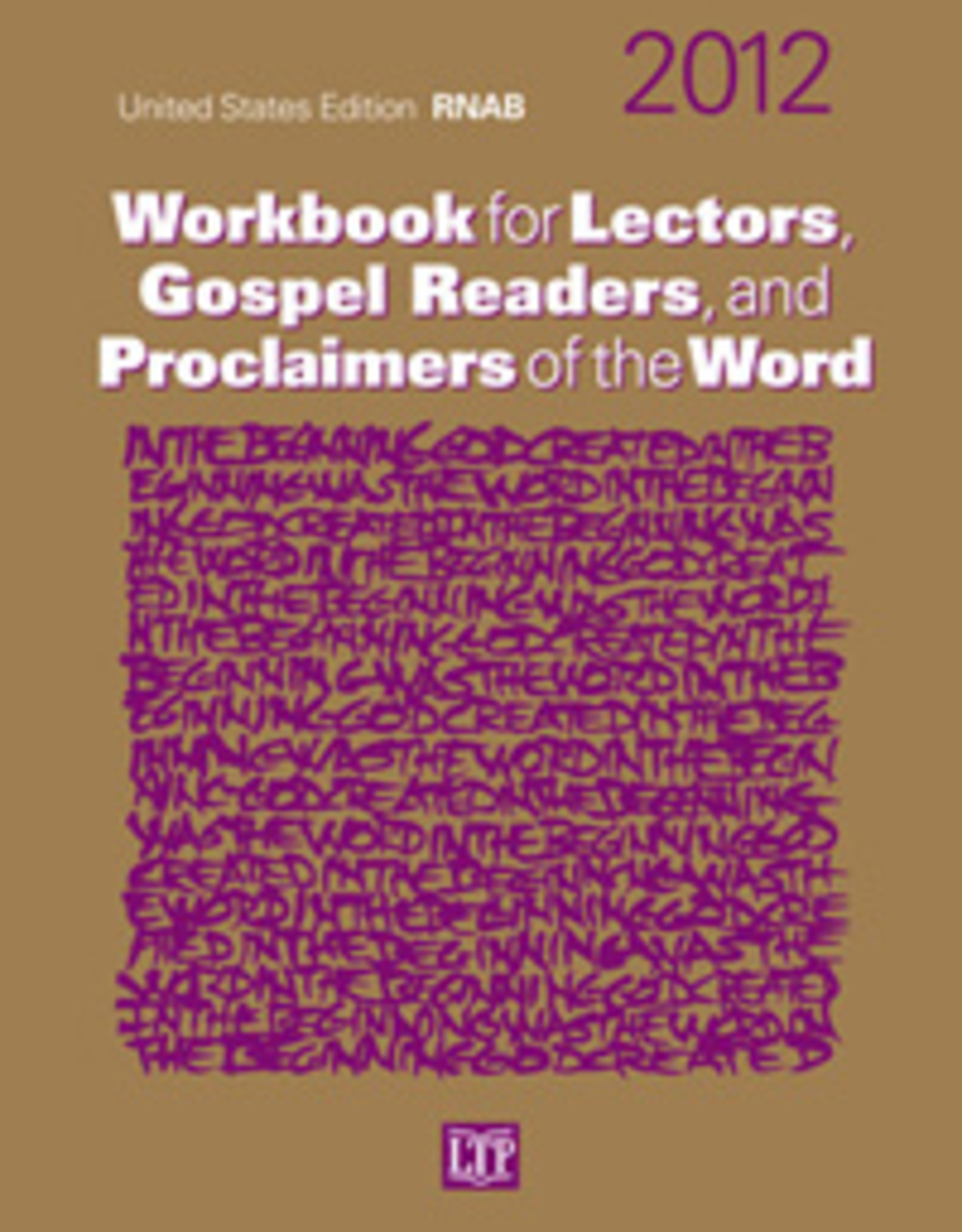 Liturgical Training Press Workbook for Lectors, Gospel Readers and Proclaimers of the Word (2012 US Edition)