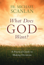 Sophia Institute What Does God Want:  A Practical Guide to Making Deceisons, by Michael Scanlan (paperback)