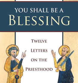 Ave Maria Press You Shall Be A Blessing: Twelve Letters on the Priesthood, by Gerald Muller (paperback)