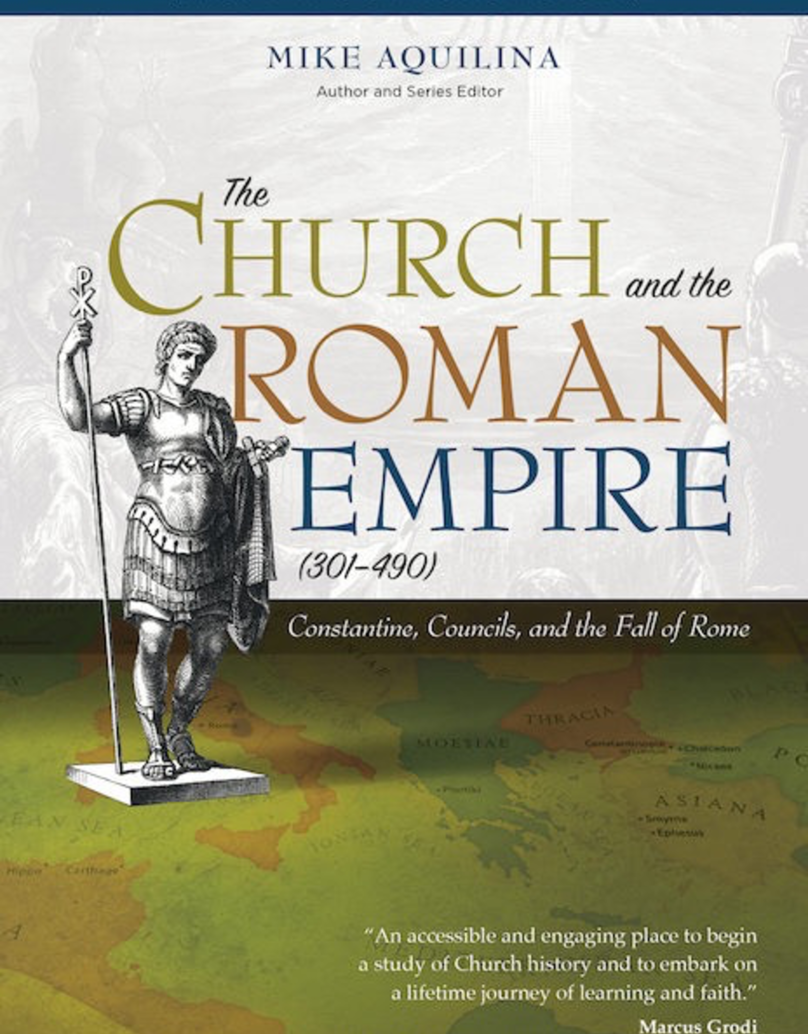 Ave Maria Press The Church and the Roman Empire (301-490):  Constantine, Councils and the Fall of Rome, by Mike Aquilina (paperback)