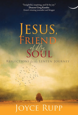 Ave Maria Press Jesus, Friend of My Soul:  Reflections for the Lenten Journey, by Joyce Rupp (paperback)