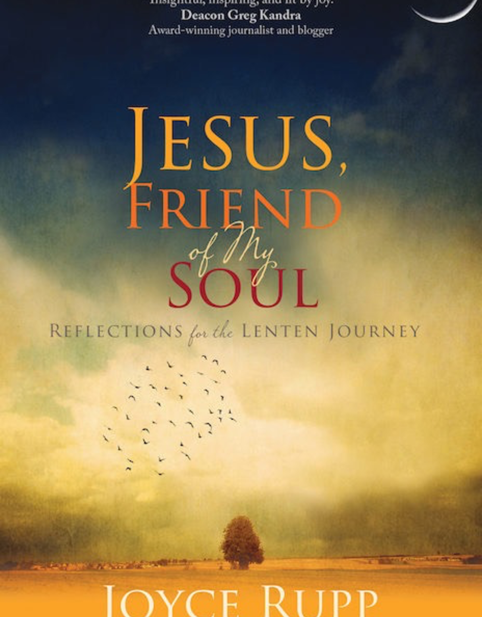 Ave Maria Press Jesus, Friend of My Soul:  Reflections for the Lenten Journey, by Joyce Rupp (paperback)