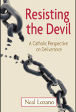 Our Sunday Visitor Resisting the Devil:  A Catholic Perspective on Deliverance, by Neal Lozano (paperback)