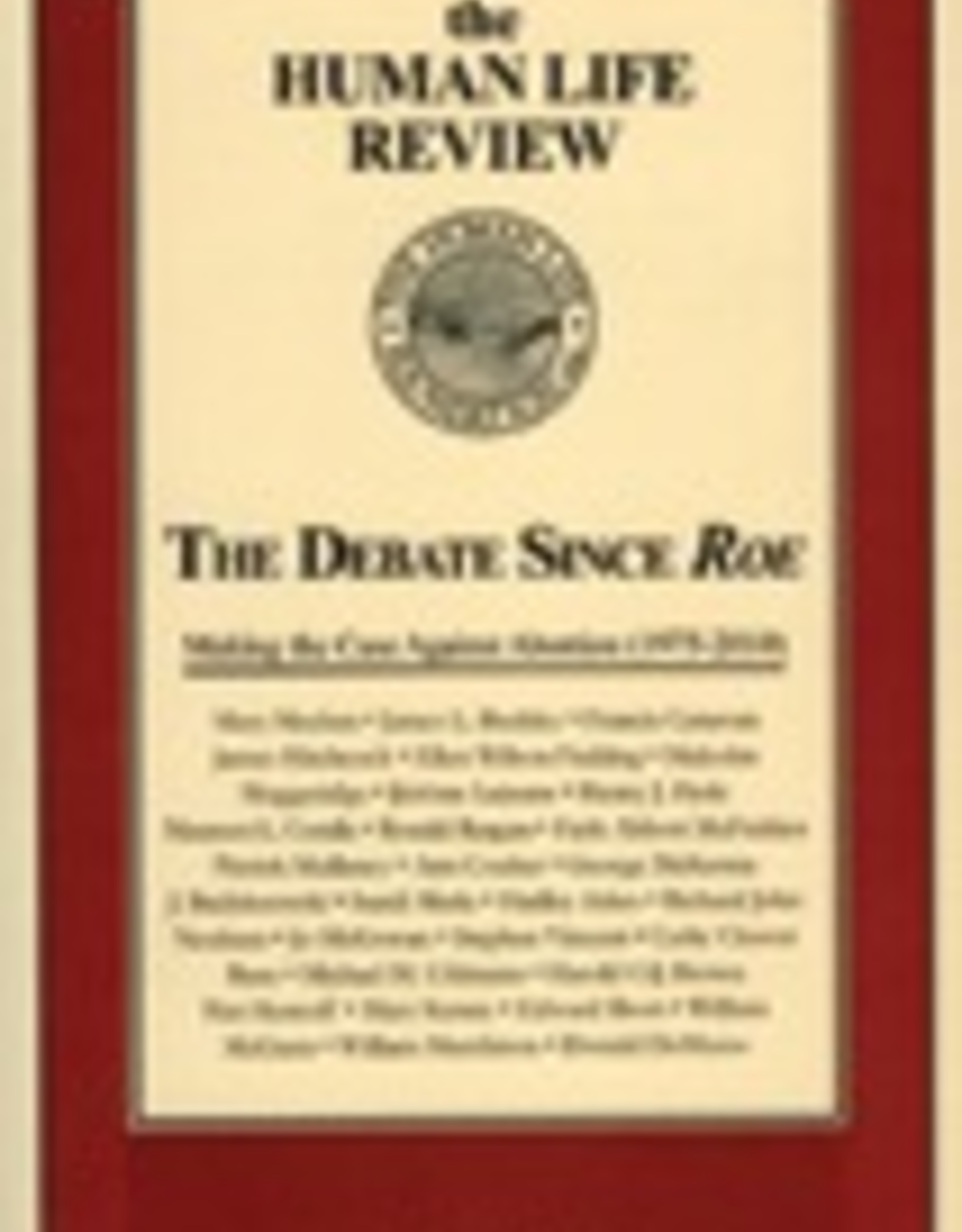 Ignatius Press The Debate Since Roe:  Making the Case Against Abortion (1975-2010), edited by Anne Conlon (paperback)