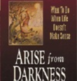 Ignatius Press Arise from Darkness: What to Do When Life Doesn't Make Sense, by Fr. Benedict Groeschel (paperback)