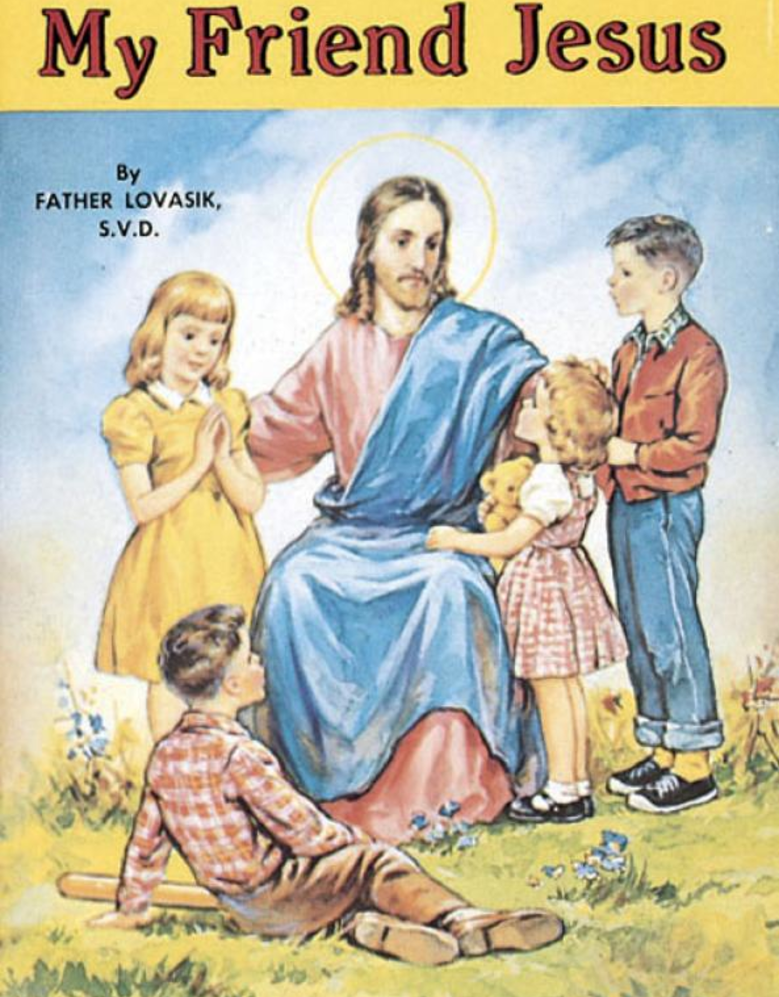 Catholic Book Publishing My Friend Jesus, by Lawrence Lovasik (paperback)