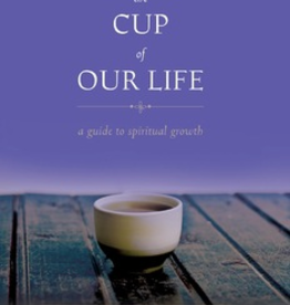 Ave Maria Press The Cup of Our Life: A Guide to Spiritual Growth, by Joyce Rupp (paperback)