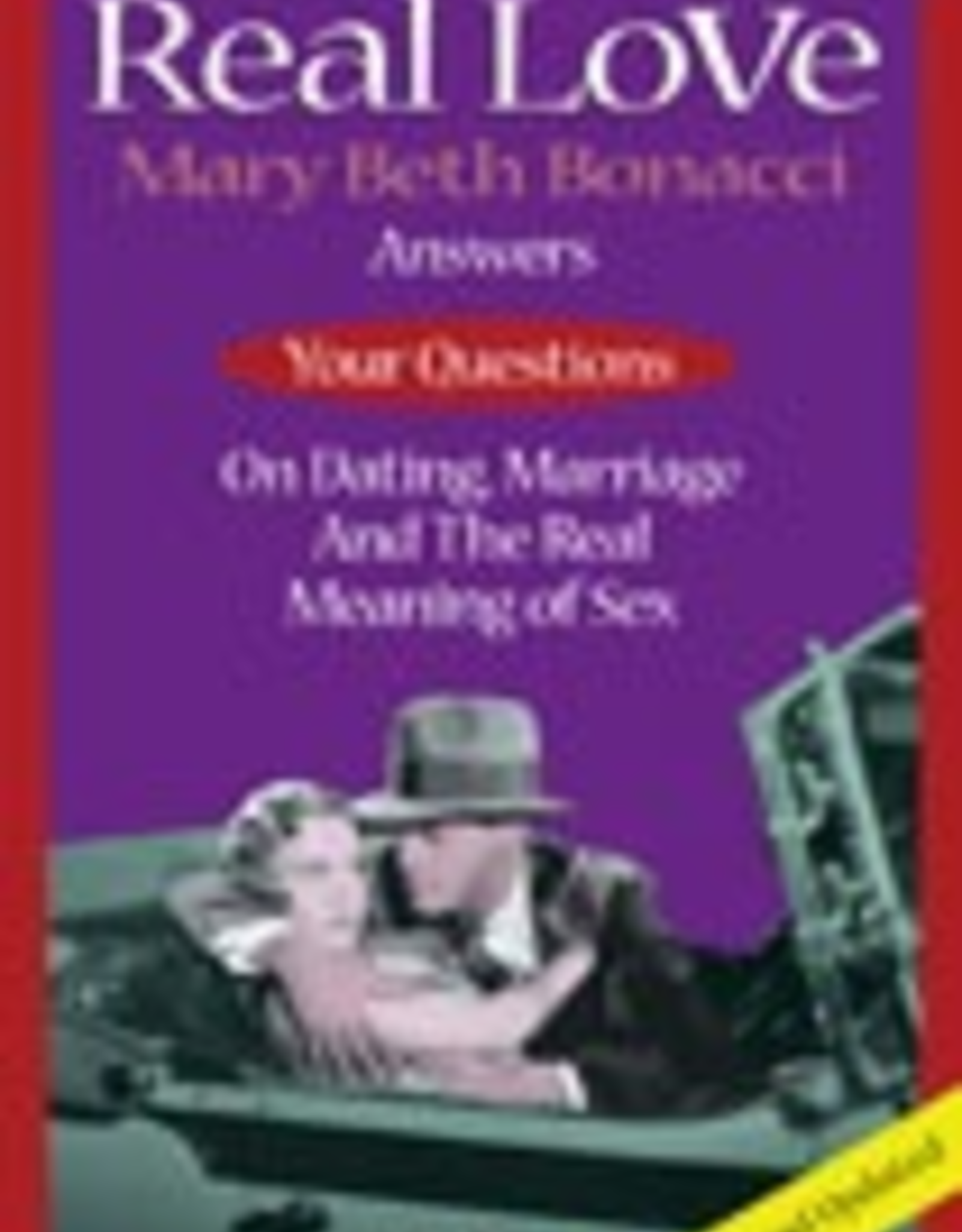 Ignatius Press Real Love, 2nd Edition:  Answers to Your Questions on Dating, Marriage and the Real Meaning of Sex, by Mary Beth Bonacci (paperback)