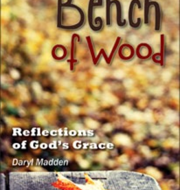 Liguori On A Bench of Wood: Reflections of God's Grace, by Daryl Madden (paperback)