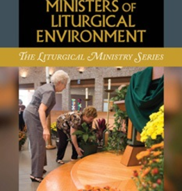 Liturgical Training Press Guide for Ministers of Liturgical Environment, by Paul Turner and Mary Patricia Storms