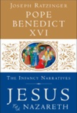 Ignatius Press Jesus of Nazareth:  The Infancy Narratives, by Pope Benedict XVI (hardcover)