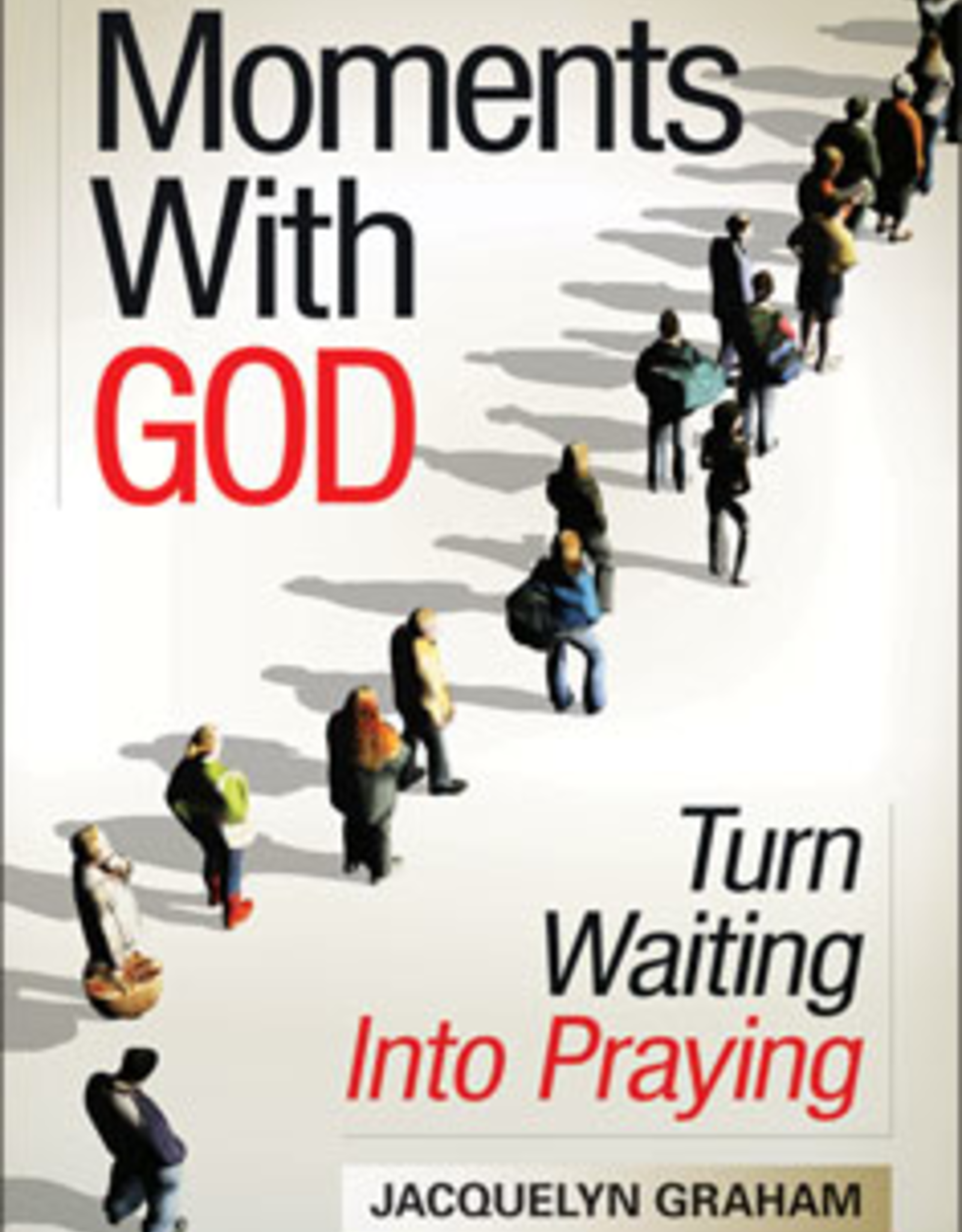 Liguori Press Moments with God: Turn Waiting into Praying, by Jacquelyn Graham