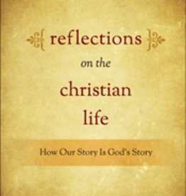 Sophia Institute Reflections on the Christian Life: How Our Story is God's Story, by Anthony Esolen (paperback)