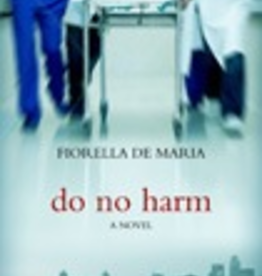 Ignatius Press Do No Harm: A Novel, by Fiorella de Maria Nash (hardcover)