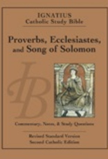 Ignatius Press Proverbs, Ecclesiates and Song of Solomon:  Ignatius Catholic Study Bible, by Scott Hahn and Curtis Mitch