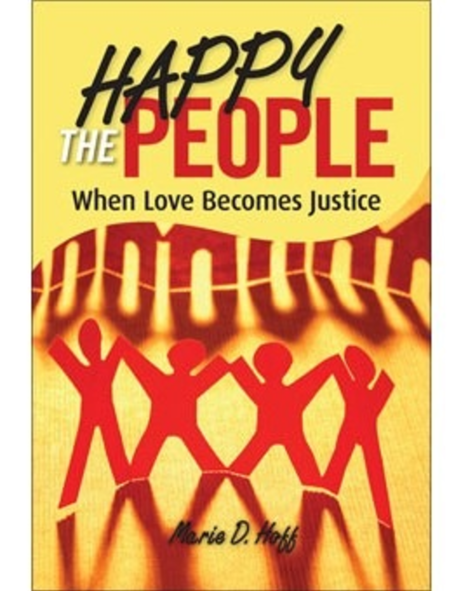 Liguori Happy the People:  When Love Becomes Justice, by Marie Hoff (paperback)