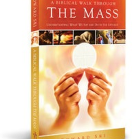 Ascension Press A Biblical Walk Through the Mass: Understanding What We Say and Do in the Liturgy, by Edward Sri (paperback)