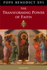 Ignatius Press The Transforming Power of Faith, by Pope Benedict XVI (hardcover)
