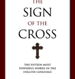 Sophia Institute Sign of the Cross: The Fifteen Most Powerful Words in the English Language, by St. Francis De Sales (paperback)