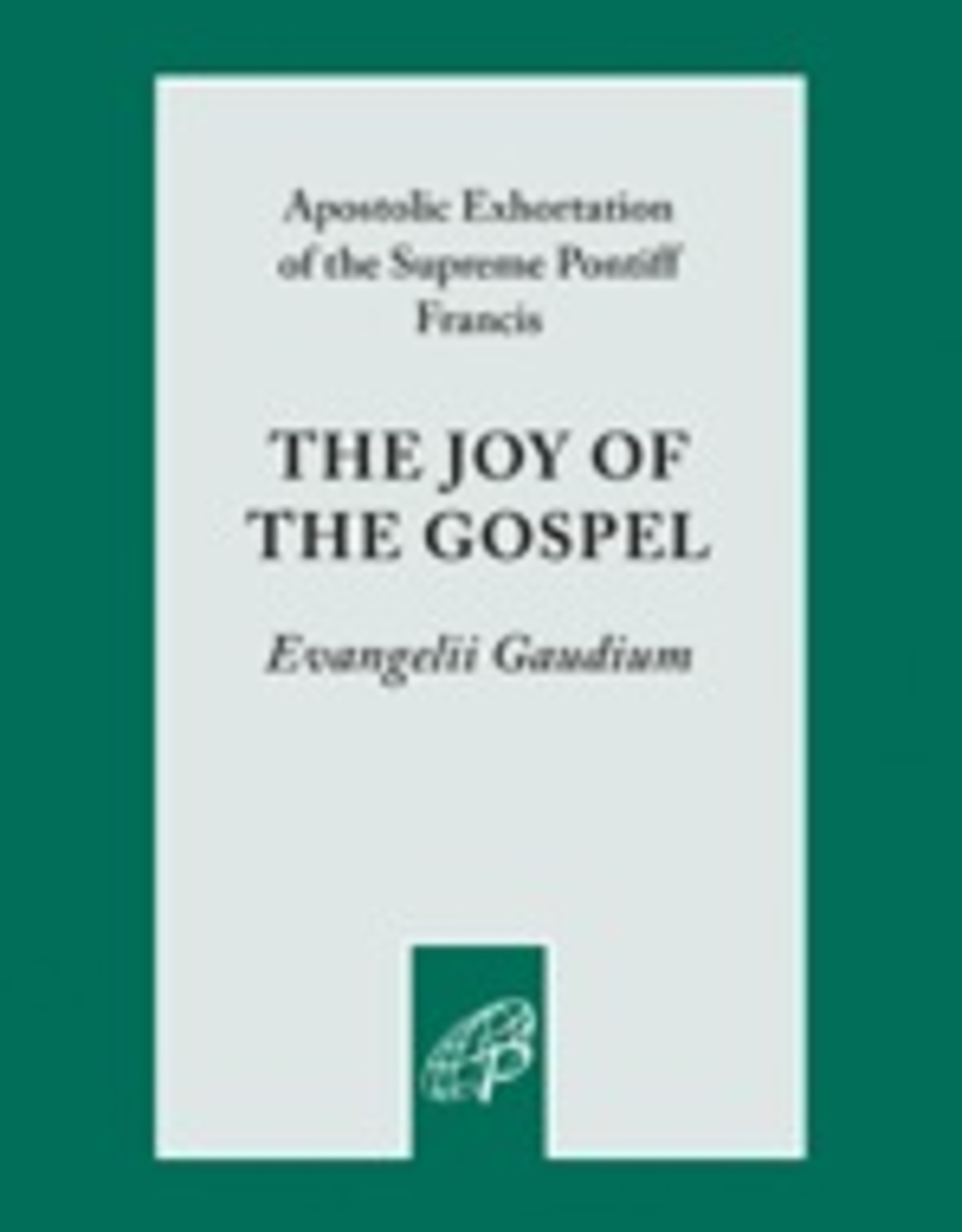 Pauline The Joy of the Gospel (Evangelii Gaudium), Pope Francis (paperback)